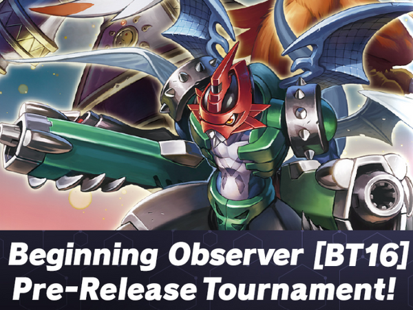 Digimon: Beginning Observer BT16 Pre-release Tournament (5/19 @ 10am)