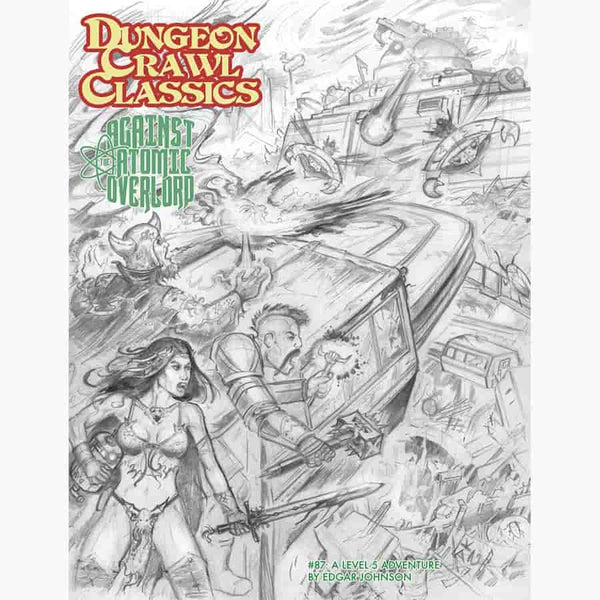 Dungeon Crawl Classics: #87 Against the Atomic Overlord (Sketch Cover)