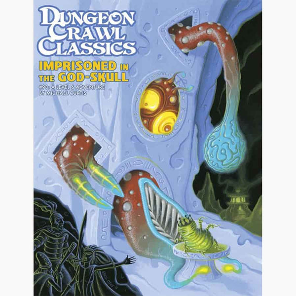 Dungeon Crawl Classics: #98 Imprisoned in the God-Skull