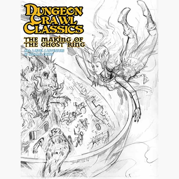 Dungeon Crawl Classics: #85 The Making of the Ghost Ring (Sketch Cover)