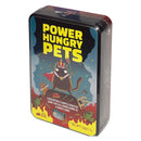 Power Hungry Pets (Tin)
