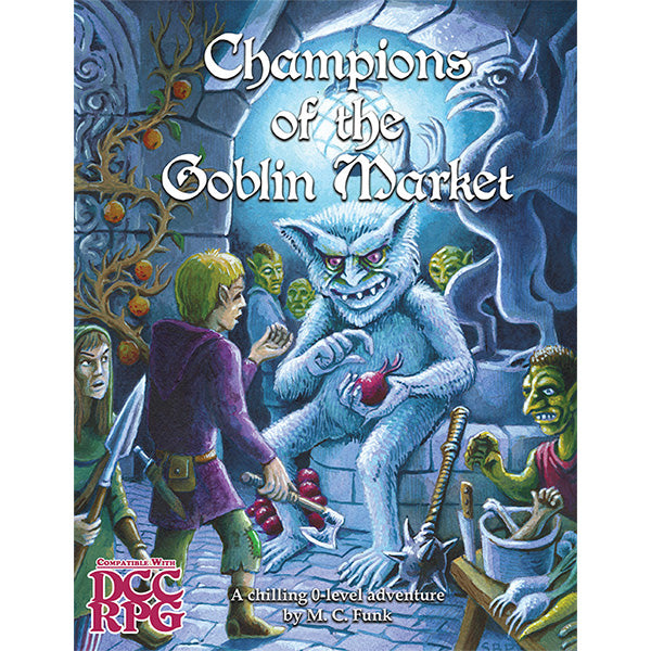 Dungeon Crawl Classics: Champions of the Goblin Market