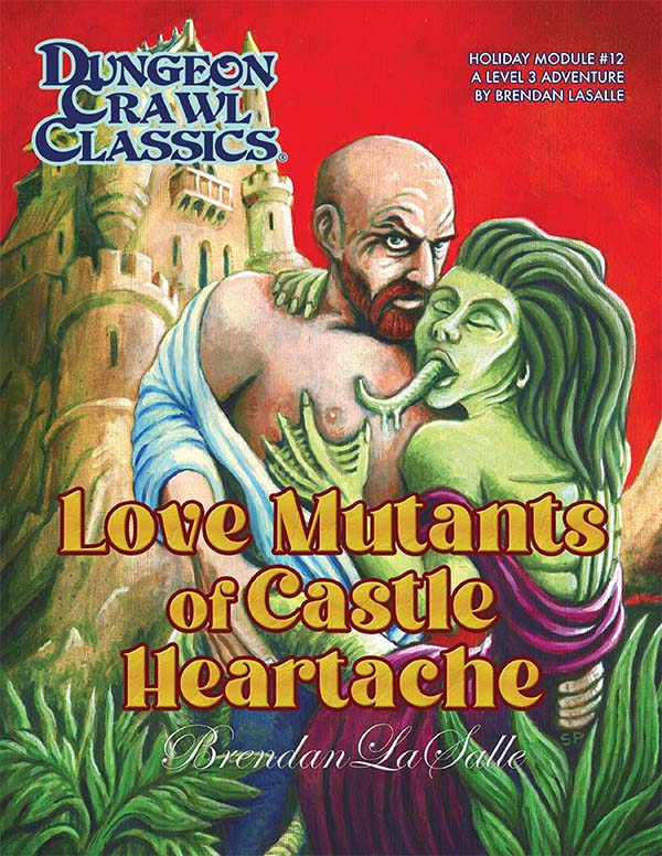 Dungeon Crawl Classics: RPG - Love Mutants of Castle Heartache